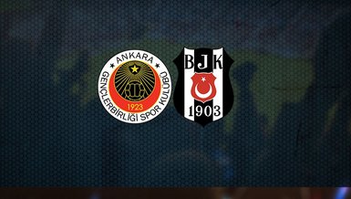 Gençlerbirliği - Beşiktaş maçı CANLI