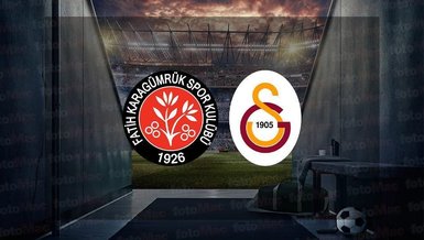 FATİH KARAGÜMRÜK GALATASARAY MAÇI CANLI 📺 | Fatih Karagümrük - Galatasaray maçı saat kaçta ve hangi kanalda?