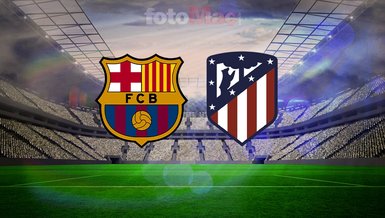 Barcelona-Atletico Madrid maçı CANLI | Saati ve kanalı! İspanya Kral Kupası