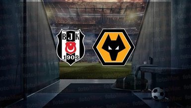 BEŞİKTAŞ - WOLVERHAMPTON MAÇI CANLI İZLE | Beşiktaş - Wolverhampton maçı ne zaman, saat kaçta ve hangi kanalda?
