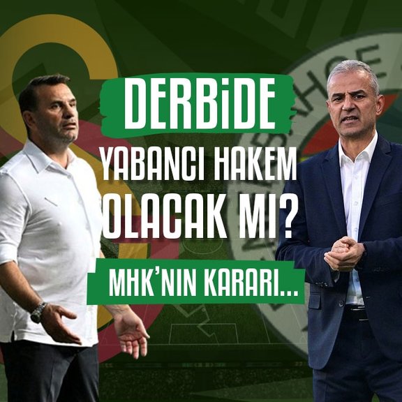 Galatasaray - Fenerbahçe derbisinde yabancı hakem olacak mı? MHK’nın kararı...