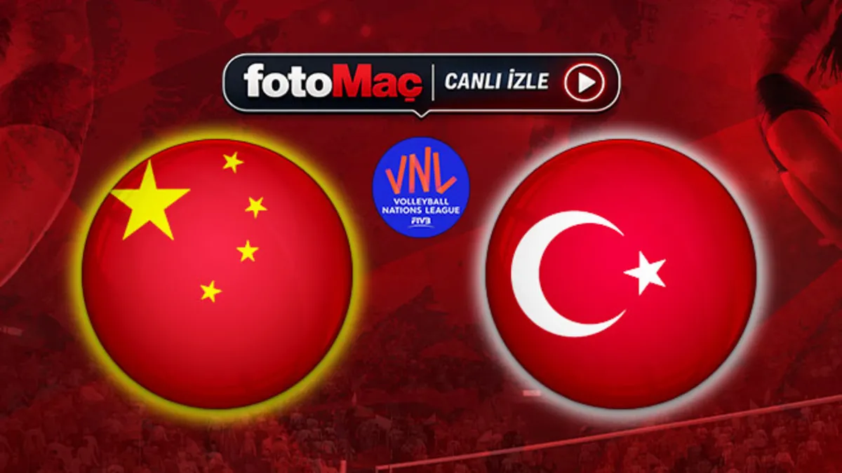 Çin-Türkiye | CANLI İZLE (Voleybol Milletler Ligi / Yarı Final)
