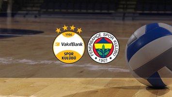 Vakıfbank - Fenerbahçe Opet voleybol maçı detayları...
