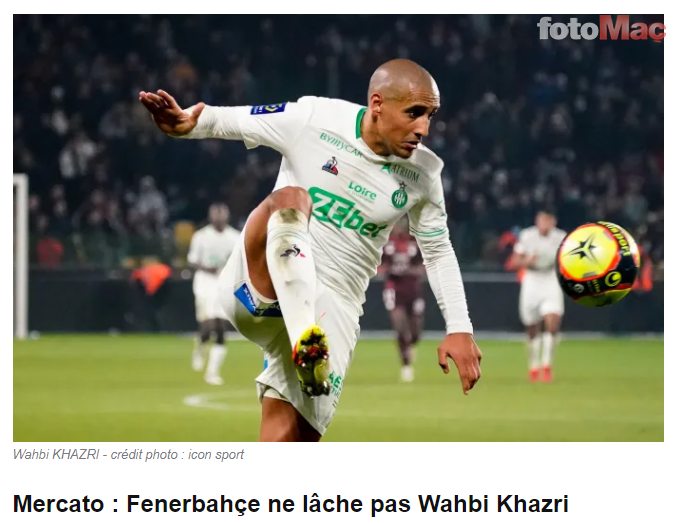 Fenerbahçe Wahbi Khazri transferinde ısrarcı