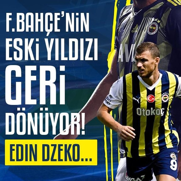 TRANSFER HABERİ - Fenerbahçe’nin eski yıldızı geri dönüyor! Edin Dzeko...