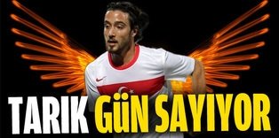 Tarık, siyah-beyazlı forma için can atıyor