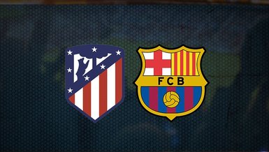 Atletico Madrid - Barcelona maçı ne zaman, saat kaçta ve hangi kanalda CANLI yayınlanacak?
