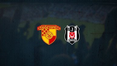 Göztepe - Beşiktaş maçı ne zaman, saat kaçta ve hangi kanalda canlı yayınlanacak? | Süper Lig (BJK maçı izle...)