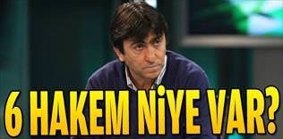 6 hakem niye var?