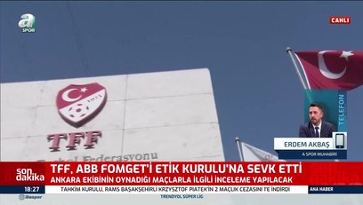 >TFF ABB Fomget'i Etik Kurulu'na sevk etti!