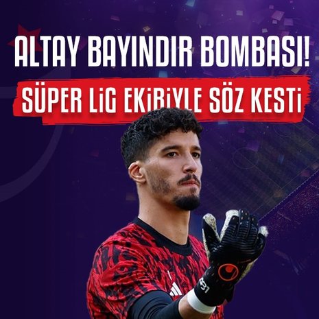 TRANSFER HABERİ: Altay Bayındır bombası! Süper Lig ekibiyle söz kesti