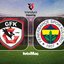 Gaziantep FK-F.Bahçe | İlk 11'ler belli oldu!