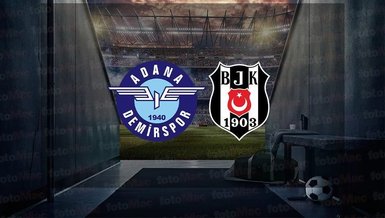 ADANA DEMİRSPOR BEŞİKTAŞ MAÇI CANLI İZLE | Adana Demirspor - Beşiktaş maçı ne zaman, saat kaçta, hangi kanalda?