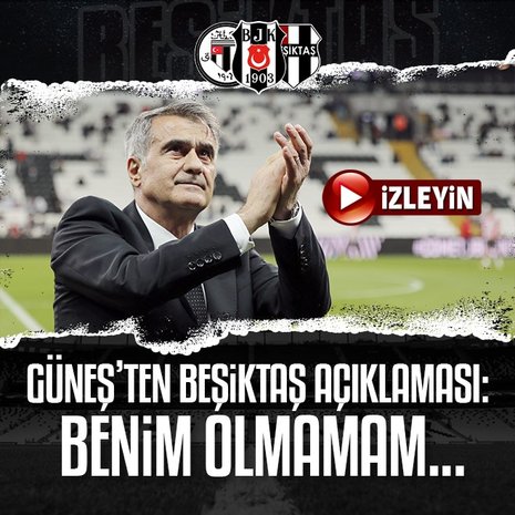 Şenol Güneş’ten Beşiktaş sözleri!