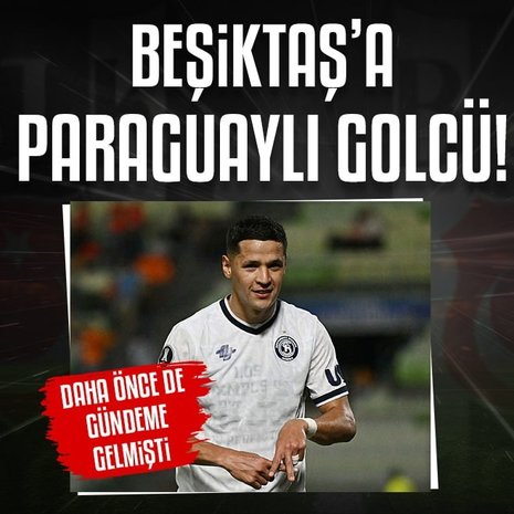 Beşiktaş’a Paraguaylı golcü! Geçmişte de gündeme gelmişti