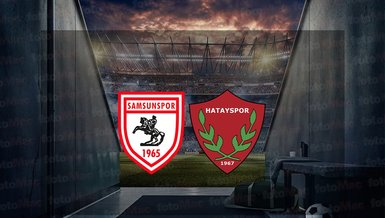 Samsunspor - Hatayspor maçı canlı anlatım