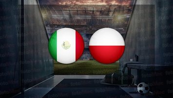 Meksika - Polonya maçı saat kaçta?