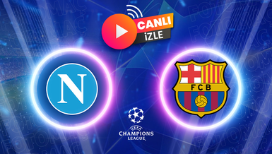 Napoli - Barcelona maçı CANLI İZLE | Napoli - Barcelona ne zaman? Hangi kanalda? (UEFA Şampiyonlar Ligi)