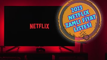 Netflix 2023 zamlı fiyatları!