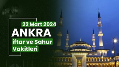 ANKARA İFTAR VAKTİ 22 MART 2024 | Ankara sahur vakti – Ezan ne zaman okunacak? (İmsakiye Ankara)
