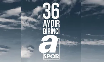 36 aydır sporun  zirvedeki ismi: A Spor