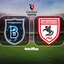 RAMS Başakşehir-Samsunspor maç bilgileri!
