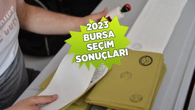 BURSA SEÇİM SONUÇLARI 2023 - Bursa seçimini yaptı! İşte oy oranları
