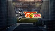 Borussia Mönchengladbach - Union Berlin maçı ne zaman?