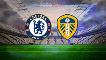 Chelsea-Leeds United maçı detayları!