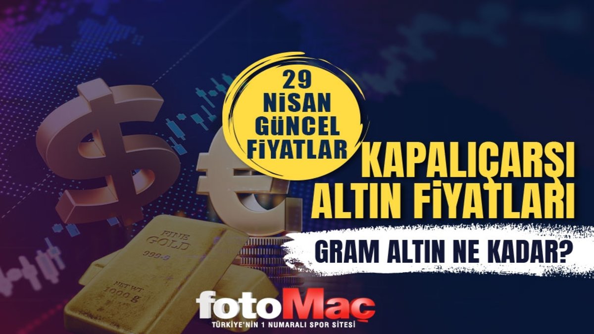 Canlı altın fiyatları 29 Nisan 2026 | Gram altın ne kadar? Kapalıçarşı altın fiyatları