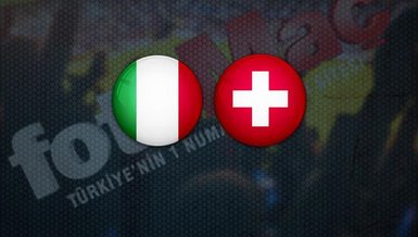 İtalya-İsviçre maçı CANLI