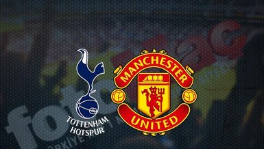 Tottenham - Manchester United maçı ne zaman, saat kaçta? Hangi kanalda canlı yayınlanacak? (CANLI SKOR) | İngiltere Premier Lig