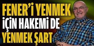 Fener'in üç avantajı var