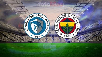 Beyoğlu Yeniçarşıspor-Fenerbahçe maçı CANLI İZLE | Saat kaçta, hangi kanalda?