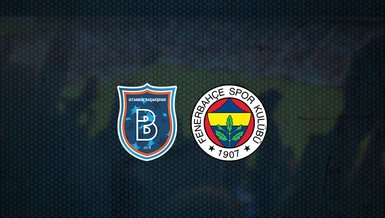Başakşehir - Fenerbahçe maçı ne zaman, saat kaçta ve hangi kanalda canlı yayınlanacak? | Süper Lig