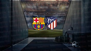 Barcelona - Atletico Madrid maçı hangi kanalda?