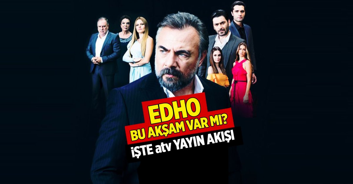 edho bu aksam var mi iste atv yayin akisi eskiya dunyaya hukumdar olmaz izle fotomac