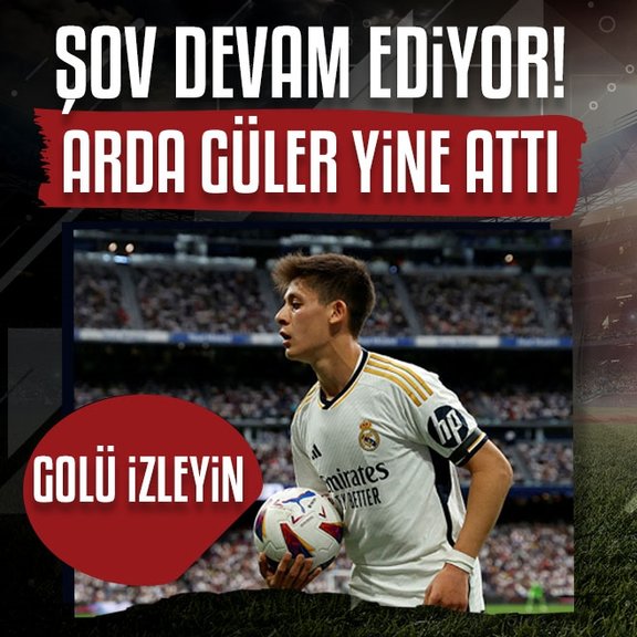 Real Madrid’de Arda Güler şov devam ediyor! İşte attığı gol