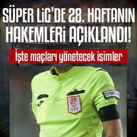 Süper Lig’de 28. haftanın hakemleri açıklandı!