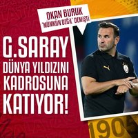 Okan Buruk 'mümkün değil' demişti! G.Saray dünya yıldızını kadrosuna katıyor