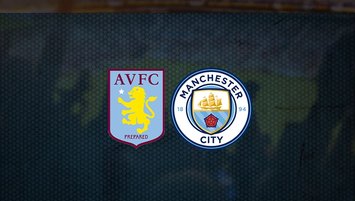 Aston Villa-Manchester City maçı ne zaman, saat kaçta, hangi kanalda?