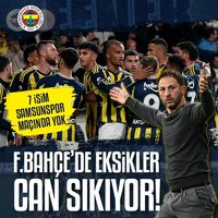 Fenerbahçe'de Samsunspor maçı öncesi 7 eksik!