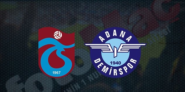 trabzonspor adana demirspor canli izle trabzonspor adana demirspor maci ne zaman saat kacta ve hangi kanalda canli yayinlanacak fotomac