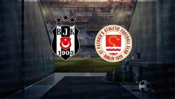 Beşiktaş - St. Patrick's maçı detayları!