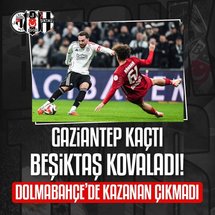 Gaziantep FK kaçtı Beşiktaş kovaladı: İşte maçın özeti