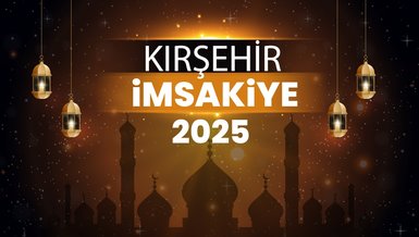 Kırşehir imsak vakti 2025 | Kırşehir sahur ve iftar vakitleri ne zaman?