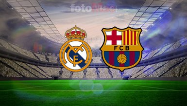 Real Madrid-Barcelona maçı CANLI | Ne zaman, saat kaçta, hangi kanalda?