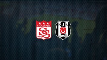 Sivasspor - Beşiktaş maçı saat kaçta ve hangi kanalda?
