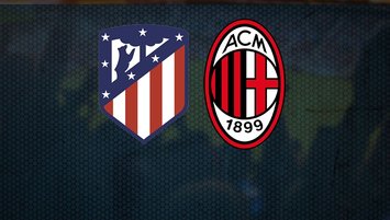 Atletico Madrid Milan maçı saat kaçta hangi kanalda?