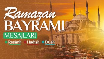 BAYRAM MESAJLARI RESİMLİ 2024 | Dualı, hadisli, en farklı Ramazan Bayramı mesajları